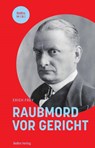 Raubmord vor Gericht - Erich Frey - 9783814802992