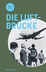 Die Luftbrücke - Uwe Prell ; Bryan van Sweringen ; Jürgen Wetzel ; Joachim Welz - 9783814803029