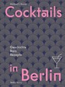 Cocktails in Berlin - Michael C. Bienert - 9783814803050