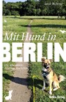 Mit Hund in Berlin - Sarah Bechimer - 9783814803234
