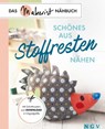 Schönes aus Stoffresten nähen - Susanka Brückner ; Heidi Grund-Thorpe ; Petra Hoffmann ; Claudia Huboi ; Rabea Rauer ; Yvonne Reidelbach ; Uta Donath - 9783815554692