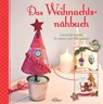 Das Weihnachtsnähbuch - Rabea Rauer ; Yvonne Reidelbach - 9783815569856