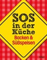 SOS in der Küche: Backen & Süßspeisen -  - 9783815576366