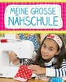 Meine große Nähschule - Rabea Rauer ; Yvonne Reidelbach - 9783815587379