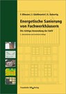 Energetische Sanierung von Fachwerkhäusern - Frank Eßmann ; Jürgen Gänßmantel ; Gerd Geburtig - 9783816780854