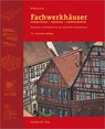 Fachwerkhäuser restaurieren - sanieren - modernisieren. - Wolfgang Lenze - 9783816796015