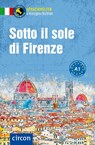 Sotto il sole di Firenze - Silvana Brusati ; Alessandra Felici Puccetti ; Roberta Rossi - 9783817429394