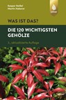 Was ist das? Die 120 wichtigsten Gehölze - Kaspar Heißel ; Martin Haberer - 9783818609122