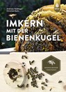 Imkern mit der Bienenkugel - Andreas Heidinger ; Christian Kuhn - 9783818609313