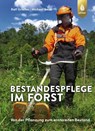 Bestandespflege im Forst - Ralf Grießer ; Michael Neub - 9783818611804
