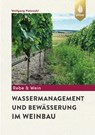 Wassermanagement und Bewässerung im Weinbau - Wolfgang Patzwahl - 9783818612719