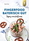 Fingerfood - bayerisch gut - Birgit Fazis - 9783818613815