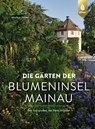 Die Gärten der Blumeninsel Mainau - Markus Zeiler ; Peter Allgaier - 9783818627010