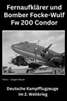 Focke-Wulf Fw 200 Condor - Hans-Jürgen Bauer - 9783818760540