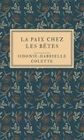 La Paix chez les bêtes - Sidonie-Gabrielle Colette - 9783818767341