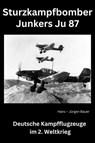 Sturzkampfbomber Junkers Ju 87 - Hans-Jürgen Bauer - 9783818769321