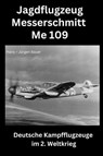 Jagdflugzeug Messerschmitt Me 109 - Hans-Jürgen Bauer - 9783818769376