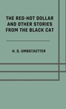 The red-hot dollar, and other stories from the Black Cat - Herman Daniel Umbstaetter ; Jack London - 9783818780159