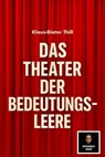 Das Theater der Bedeutungsleere - Klaus-Dieter Thill - 9783818786298