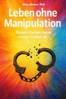 Leben ohne Manipulation - Klaus-Dieter Thill - 9783818789510