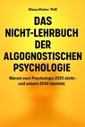 Das Nicht-Lehrbuch der Algognostischen Psychologie - Klaus-Dieter Thill - 9783818789565