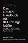 Das UNDIRE-Handbuch für KI-Führungskräfte - Klaus-Dieter Thill - 9783818792992