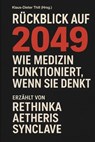 Rückblick auf 2049 – Wie Medizin funktioniert, wenn sie denkt - Klaus-Dieter Thill - 9783818794668