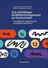 Zukunftsfähiges Qualitätsmanagement an Hochschulen - Helena Berg ; Sarah Schmidt ; Markus Koppenborg - 9783818800215