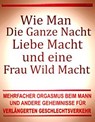 Wie man die ganze Nacht Liebe macht und eine Frau wild macht. Geheimnisse für verlängerten Geschlechtsverkehr. - Otmar Trierweiler - 9783819010323