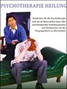 Psychotherapie Heilung. Heilen Sie sich selbst mit Psychotherapie. - Otmar Trierweiler - 9783819013621