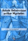Astrale Geheimnisse antiker Mysterien - Dr. Erich Bischoff - 9783819030383