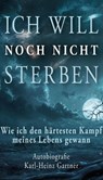 Ich will noch nicht sterben - Karl-Heinz Gartner - 9783819046179