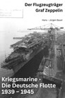 Kriegsmarine - Die Deutsche Flotte 1939 – 1945 - Hans-Jürgen Bauer - 9783819067198