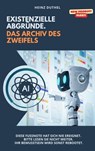 Existenzielle Abgründe. Das Archiv des Zweifels - Heinz Duthel - 9783819073526
