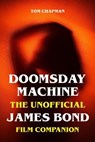 Doomsday Machine - The Unofficial James Bond Film Companion - Tom Chapman - 9783819091759