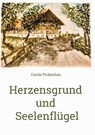 Herzensgrund und Seelenflügel - Carola Pickenhan - 9783819284175