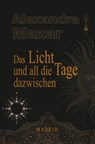 Das Licht und all die Tage dazwischen - Alexandra Mazar - 9783819449963
