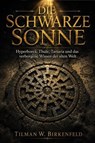 DIE SCHWARZE SONNE - Tilman W. Birkenfeld - 9783819704888