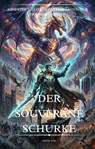 Der souveräne Schurke:Eine Epische LitRPG Fantasy Abenteuer VRMMORPG Roman(Band 9) - Leons Tuia - 9783819706592