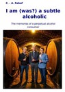 I am (was?) a subtle alcoholic - C. - A. Rebaf (en) - 9783819715136