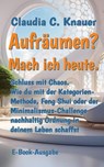 Aufräumen? Mach ich heute. - Claudia C. Knauer - 9783819718687
