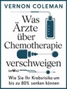 Was Ärzte über Chemotherapie verschweigen - Vernon Dr. Coleman - 9783819724190