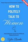 How to Politely Talk to Women: - Tyler Brooks - 9783819798719