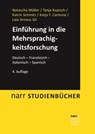 Einführung in die Mehrsprachigkeitsforschung - Natascha Müller ; Tanja Kupisch ; Katrin Schmitz ; Katja F. Cantone ; Laia Arnaus Gil - 9783823304982