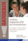 Cochlea Implantat (CI) bei Erwachsenen - Katrin Otto ; Barbara Streicher - 9783824808656