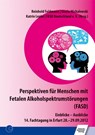 Perspektiven für Menschen mit Fetalen Alkoholspektrumstörungen (FASD) - Reinhold Feldmann ; Gisela Michalowski ; Katrin Lepke - 9783824810109
