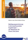 Betätigungszentrierung in der psychosozialen Ergotherapie - ein Wegweiser für Praxis und Lehre - Rebecca Lang ; Nicole Kaldewei - 9783824813377