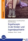 Ergotherapie in der Kinder- und Jugendpsychiatrie - Katharina Fechner ; Luisa Brings-Haase ; David Wild - 9783824813568