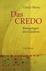 Das Credo - Bewegungen des Glaubens - Ulrich Meier - 9783825151812