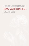 Das Vaterunser - Friedrich Rittelmeyer - 9783825153915